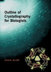 Cover Outline of Crystallography for Biologists