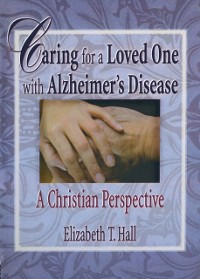 Cover Caring for a Loved One with Alzheimer''s Disease