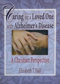 Cover Caring for a Loved One with Alzheimer's Disease