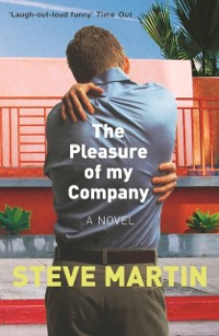 Cover The Pleasure of my Company :  An immensely entertaining, laugh-out-loud funny read'