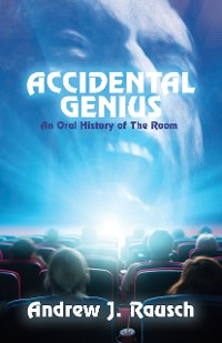Cover Accidental Genius: An Oral History of The Room