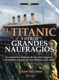 Cover El Titanic y otros grandes naufragios