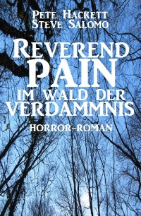 Cover Reverend Pain: Im Wald der Verdammnis