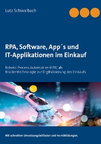 Cover RPA, Software, App´s und IT-Applikationen im Einkauf