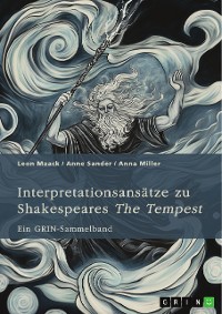 Cover Interpretationsansätze zu Shakespeares "The Tempest". Ein Vergleich mit Atwoods "Hag-Seed", die Idee des „natürlichen“ Menschen, pastorale Einflüsse und die Rolle der Musik