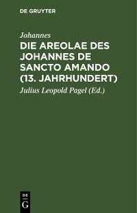 Cover Die Areolae des Johannes de Sancto Amando (13. Jahrhundert)