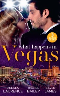 Cover What Happens In Vegas: Thirty Days to Win His Wife (Brides and Belles) / His 24-Hour Wife / Convenient Cowgirl Bride