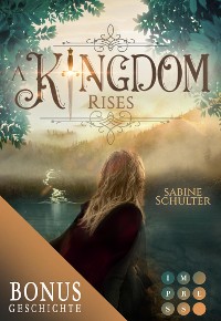 Cover A Kingdom Rises. Die Vorgeschichte inklusive XXL-Leseprobe zur Reihe (Kampf um Mederia)