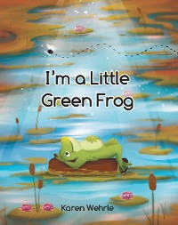 Cover I'm a Little Green Frog