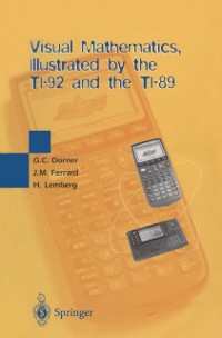 Cover Visual Mathematics, Illustrated by the TI-92 and the TI-89