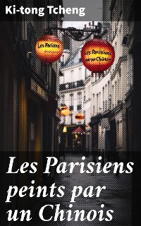 Cover Les Parisiens peints par un Chinois