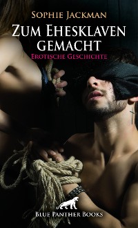 Cover Zum Ehesklaven gemacht | Erotische Geschichte