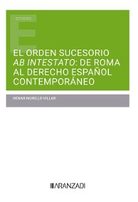Cover El orden sucesorio ab intestato: de Roma al derecho español contemporáneo
