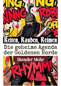 Cover Reiten, Rauben, Reimen: Die geheime Agenda der Goldenen Horde