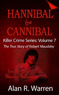 Cover Hannibal the Cannibal ; The True Story of Robert Maudsley