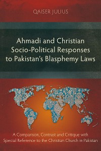 Cover Ahmadi and Christian Socio-Political Responses to Pakistan’s Blasphemy Laws