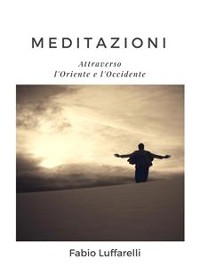 Cover MEDITAZIONI, attraverso l'Oriente e l'Occidente