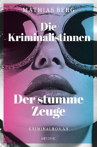 Cover Die Kriminalistinnen. Der stumme Zeuge