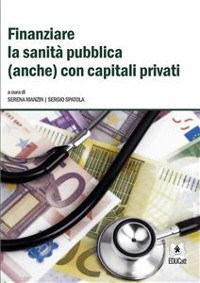 Cover Finanziare la sanità pubblica (anche) con capitali privati