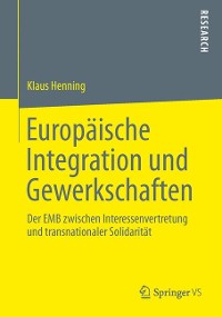 Cover Europäische Integration und Gewerkschaften