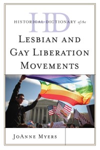 Cover Historical Dictionary of the Lesbian and Gay Liberation Movements