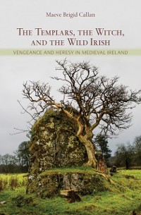Cover Templars, the Witch, and the Wild Irish