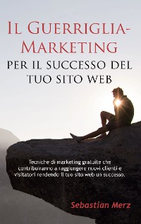 Cover Il Guerriglia-Marketing per il successo del tuo sito web