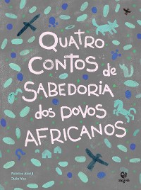 Cover Quatro contos de sabedoria dos povos africanos