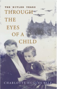 Cover The Hitler Years Through the Eyes of a Child