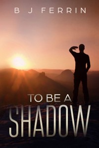 Cover To Be a Shadow