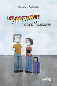 Cover Les aventures de Patrick et Raymond