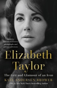 Cover Elizabeth Taylor: The Grit and Glamour of an Icon