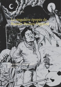 Cover La singulière épopée de Bastian-Bastien Flippard