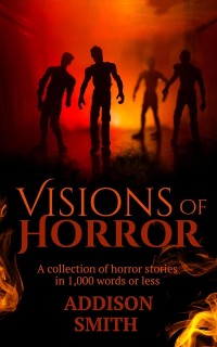 Cover Visions of Horror: A Horror Flash Fiction Collection