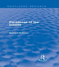 Cover Paradoxes of the Infinite (Routledge Revivals)