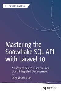 Cover Mastering the Snowflake SQL API with Laravel 10