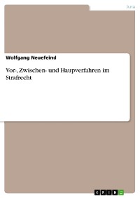 Cover Vor-, Zwischen- und Haupverfahren im Strafrecht