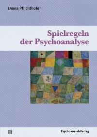 Cover Spielregeln der Psychoanalyse