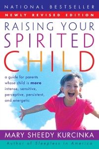 Cover Raising Your Spirited Child Rev Ed