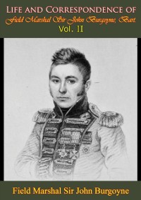 Cover Life and Correspondence of Field Marshal Sir John Burgoyne, Bart. - Vol. II