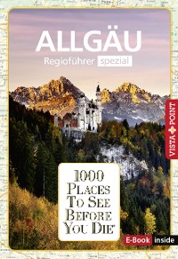 Cover 1000 Places To See Before You Die - Allgäu