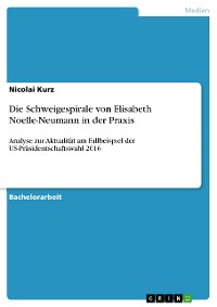Cover Die Schweigespirale von Elisabeth Noelle-Neumann in der Praxis