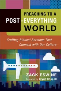 Cover Preaching to a Post-Everything World