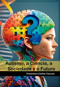 Cover Autismo: A Ciência, A Sociedade E O Futuro