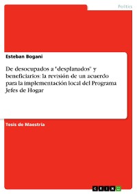 Cover De desocupados a "desplanados" y beneficiarios: la revisión de un acuerdo para la implementación local del Programa Jefes de Hogar