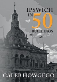 Cover Ipswich in 50 Buildings