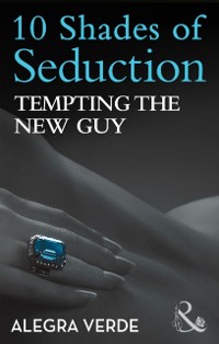 Cover Tempting the New Guy (Mills & Boon Spice Briefs) (10 Shades of Seduction Series)