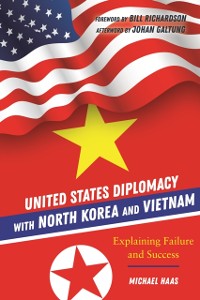 Cover United States Diplomacy with North Korea and Vietnam