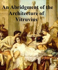 Cover An Abridgment of the Architecture of Vitruvius