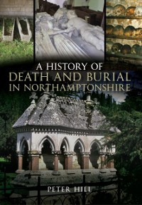 Cover History of Death and Burial in Northamptonshire
